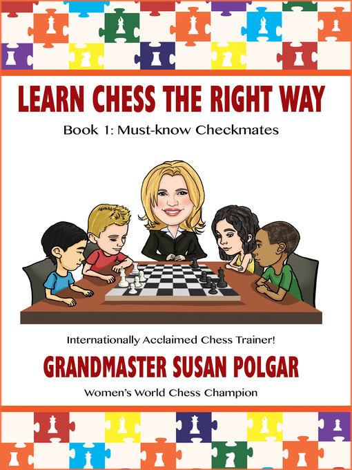 Title details for Learn Chess the Right Way! by Susan Polgar - Available